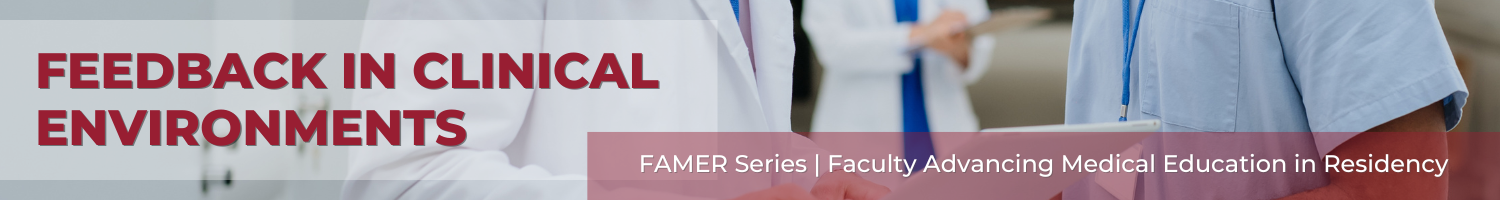 FAMER - Feedback in Clinical Environments (Recorded Session) Banner